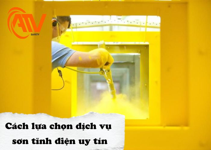 Một số cách để lựa chọn dịch vụ sơn tĩnh điện uy tín hiện nay