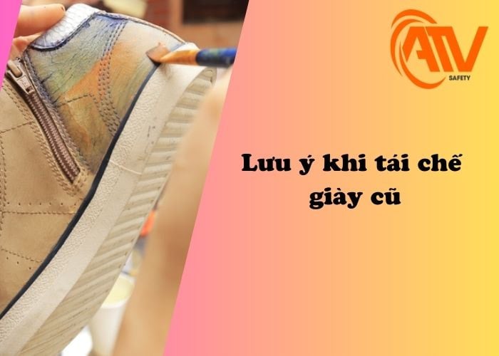 Các lưu ý khi chúng ta tái chế giày cũ