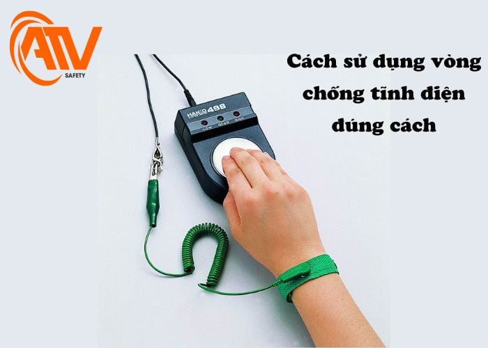 Hướng dẫn cách đeo và sử dụng vòng chống tĩnh điện đúng cách