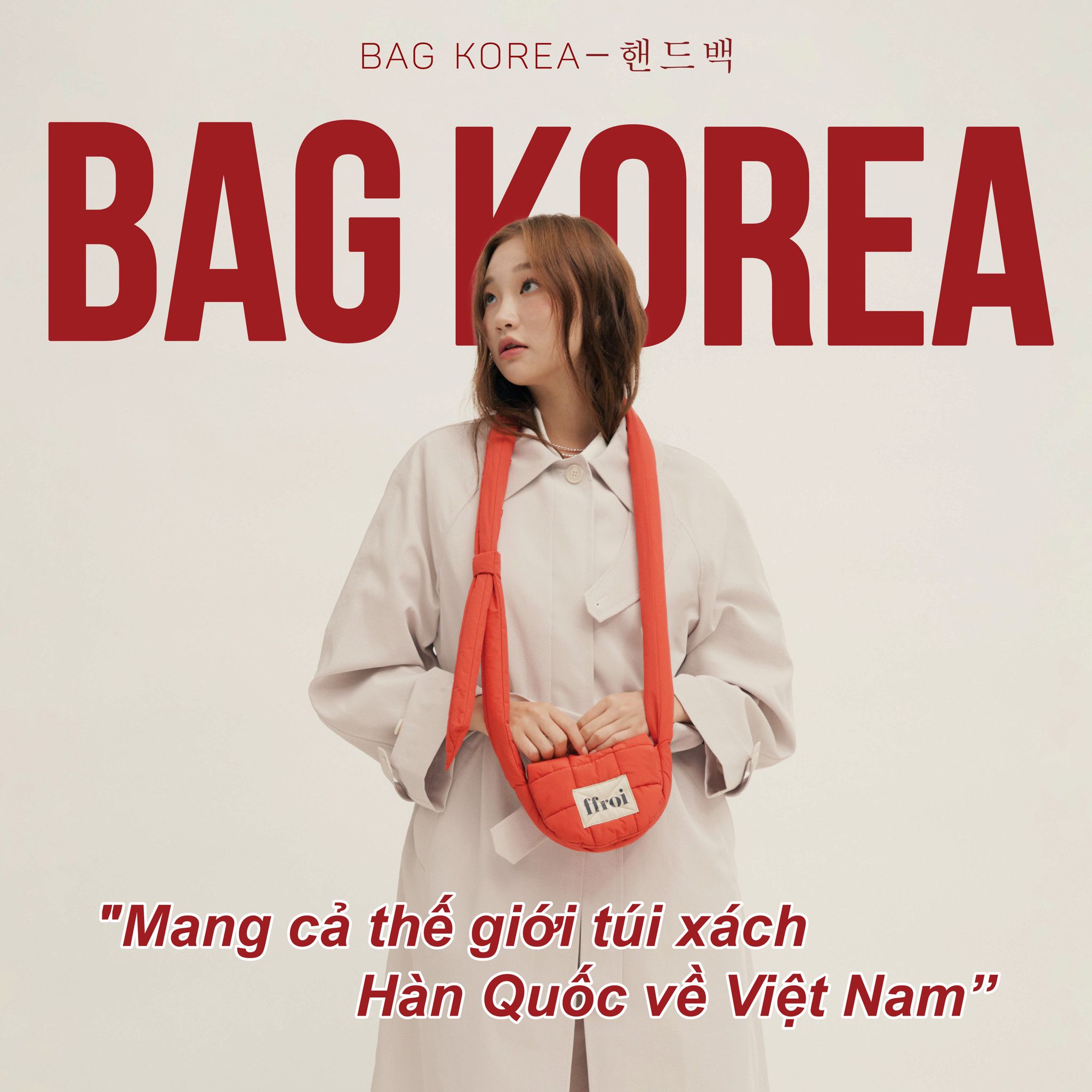 Bag Korea Mang cả thế giới túi xách Hàn Quốc về Việt Nam