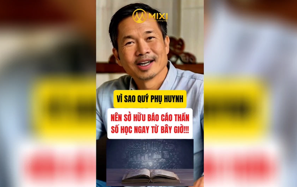 VÌ SAO QUÝ PHỤ HUYNH NÊN SỞ HỮU BÁO CÁO THẦN SỐ HỌC CHO CON NGAY TỪ BÂY GIỜ...!?
