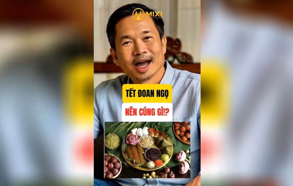 Cùng MIXI tìm hiểu xem ngày mai TẾT ĐOAN NGỌ nên cúng gì nhé!!!