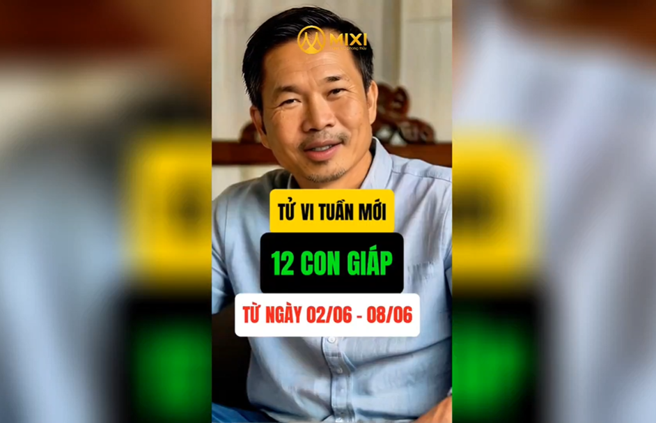 TỬ VI TUẦN MỚI CỦA 12 CON GIÁP TỪ NGÀY 02/06 - 08/06
