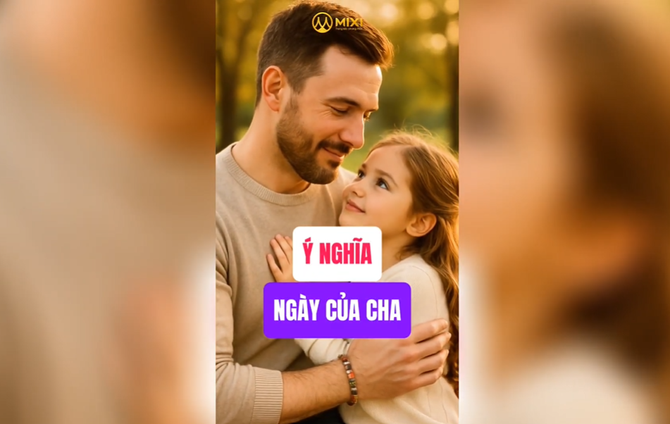 Ý NGHĨA NGÀY CỦA CHA!!!
