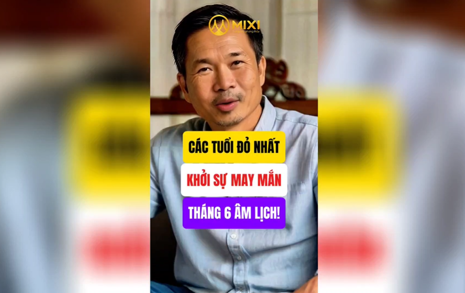 CÁC TUỔI VẬN TRÌNH HANH THÔNG KHỞI SỰ MAY MẮN TRONG THÁNG 6 ÂM LỊCH!!!