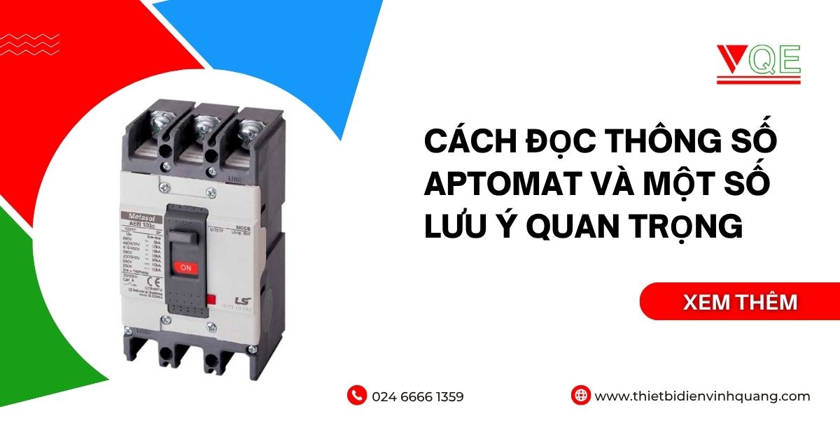 Cách đọc thông số aptomat và một số lưu ý quan trọng