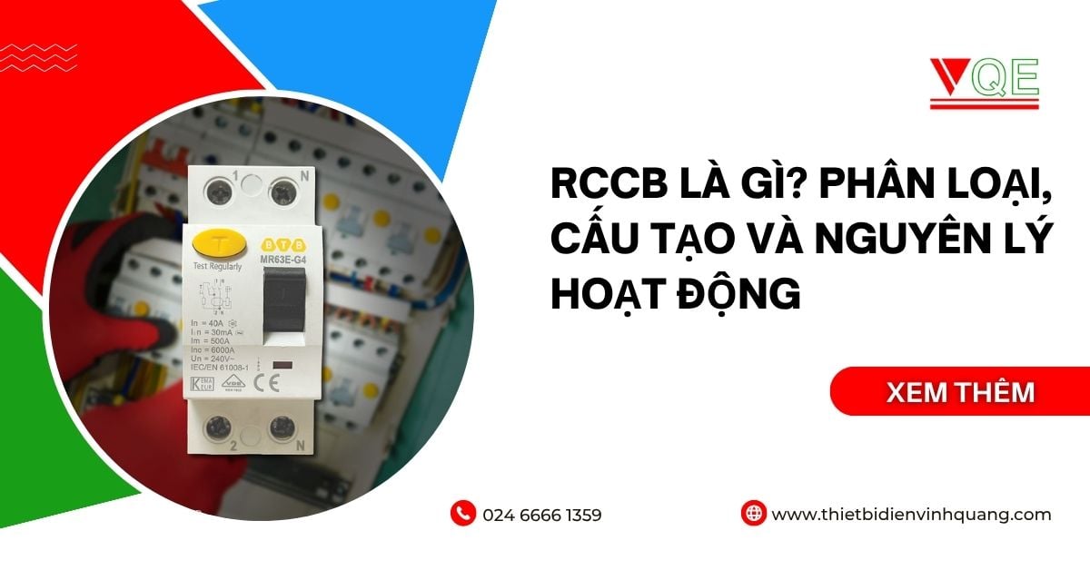 RCCB là gì? Phân loại, cấu tạo và nguyên lý hoạt động