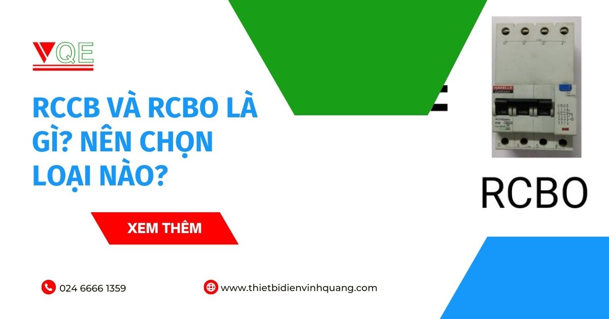 RCCB và RCBO là gì? Nên chọn loại nào?