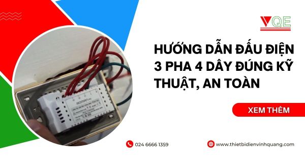 Hướng dẫn đấu điện 3 pha 4 dây đúng kỹ thuật, an toàn