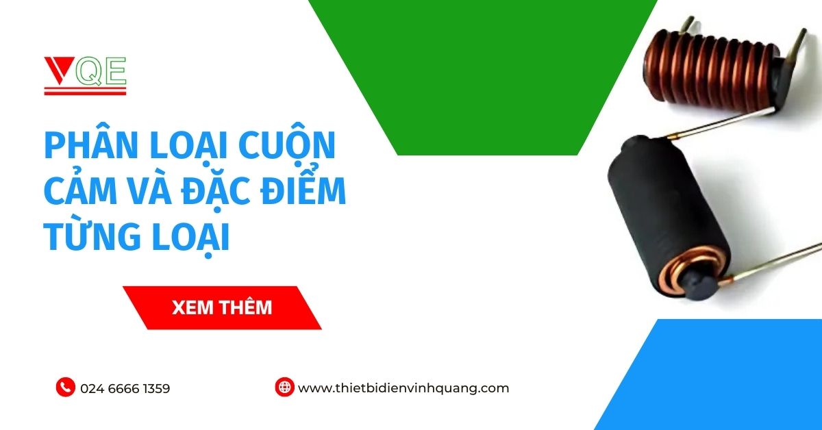 Phân loại cuộn cảm và đặc điểm từng loại