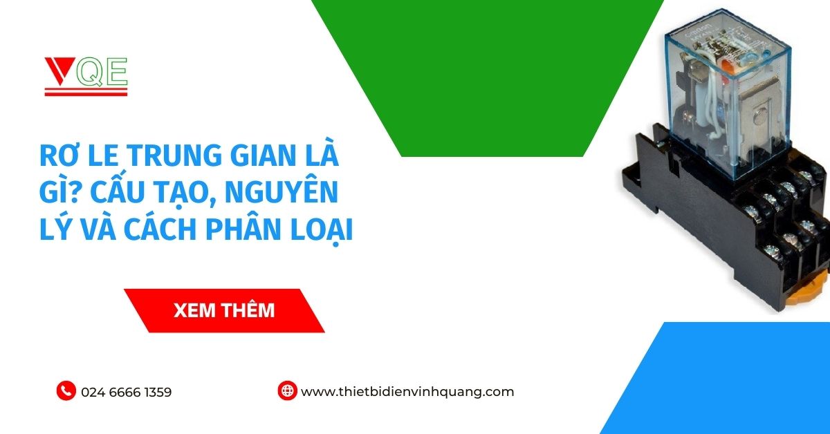 Rơ le trung gian là gì? Cấu tạo, nguyên lý và cách phân loại