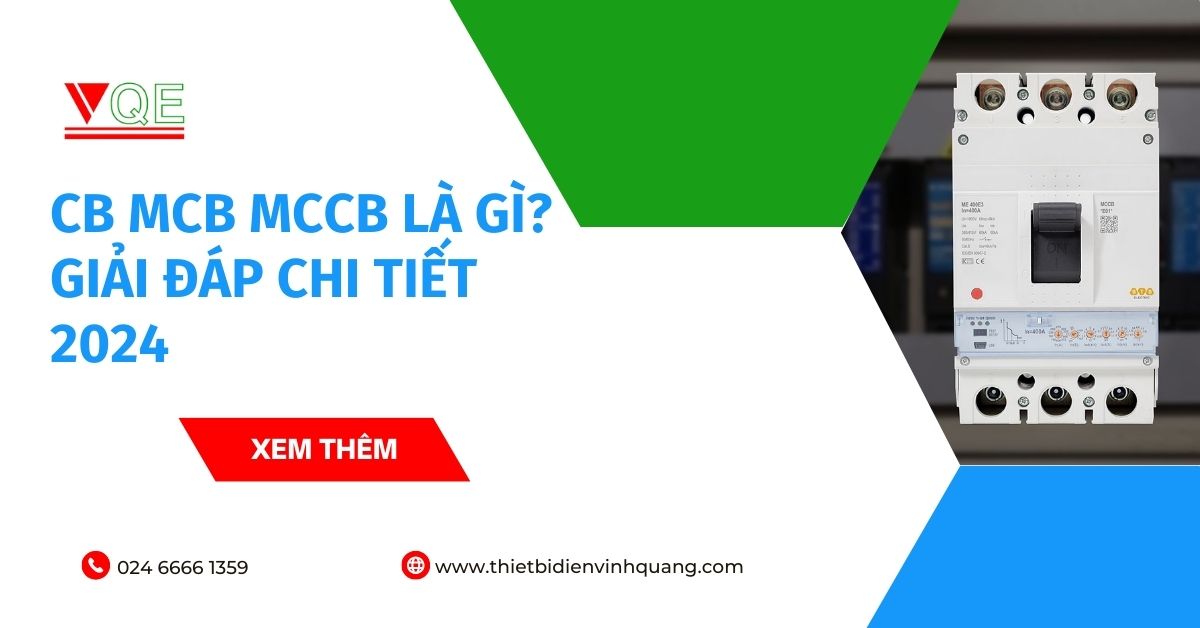 CB MCB MCCB là gì? Giải đáp chi tiết 2024