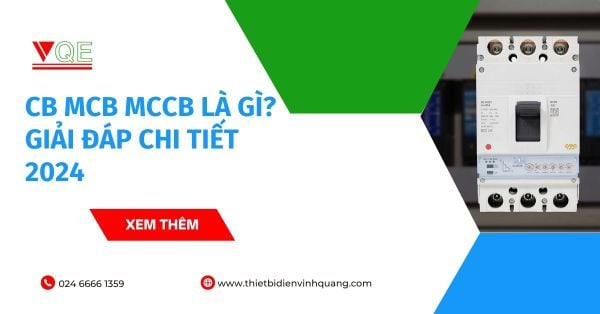 CB MCB MCCB là gì? Giải đáp chi tiết 2024