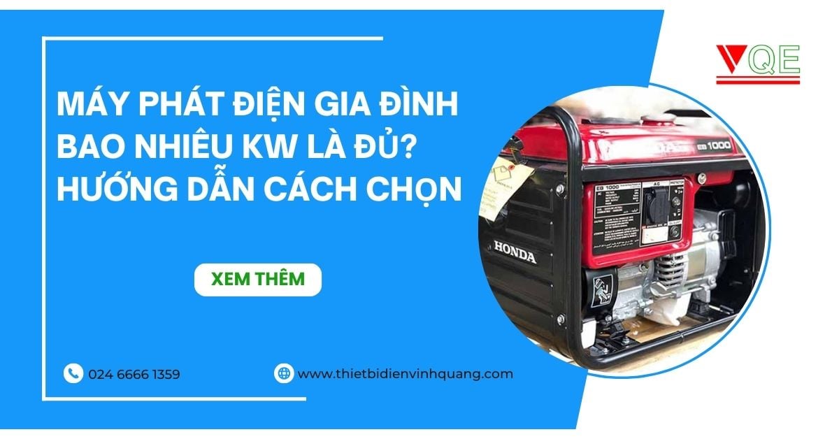 Máy phát điện gia đình bao nhiêu kW là đủ? Hướng dẫn cách chọn