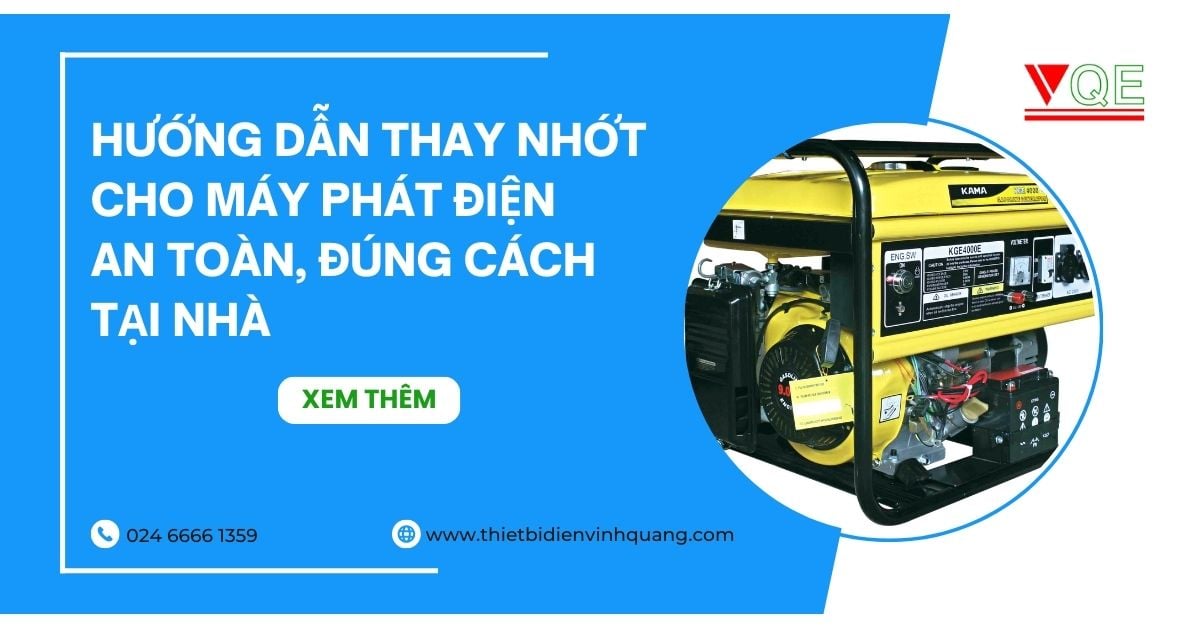 Hướng dẫn thay nhớt cho máy phát điện an toàn, đúng cách tại nhà