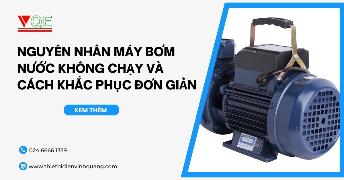 Nguyên nhân máy bơm nước không chạy và cách khắc phục đơn giản