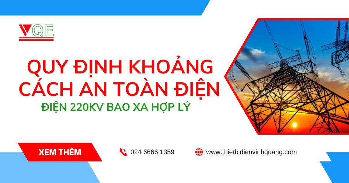 Quy định khoảng cách an toàn điện điện 220kV bao xa hợp lý