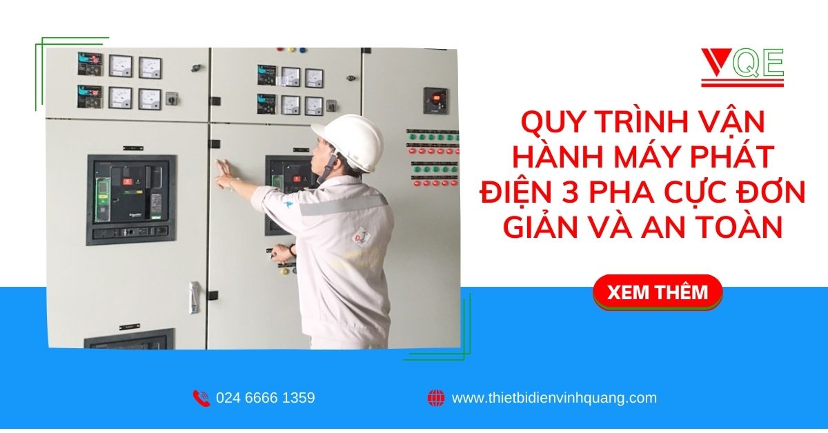 Quy trình vận hành máy phát điện 3 pha cực đơn giản và an toàn