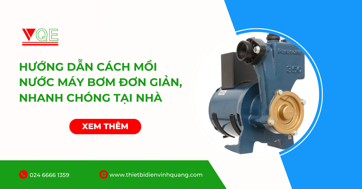 Hướng dẫn cách mồi nước máy bơm đơn giản, nhanh chóng tại nhà