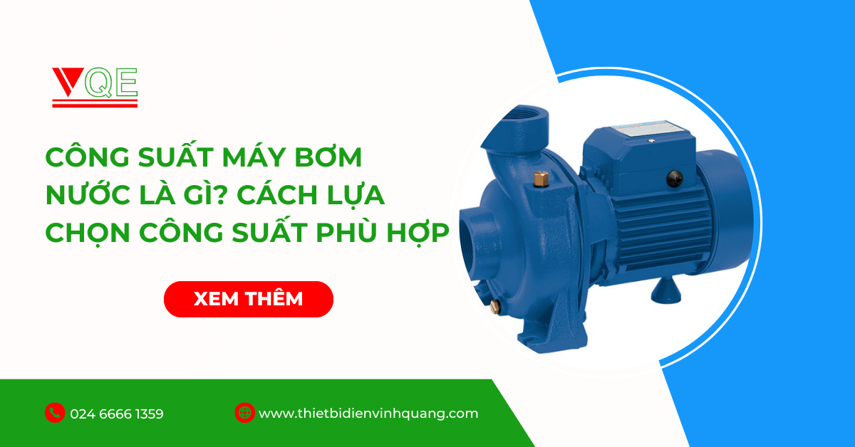 Công suất máy bơm nước là gì? Cách lựa chọn công suất phù hợp