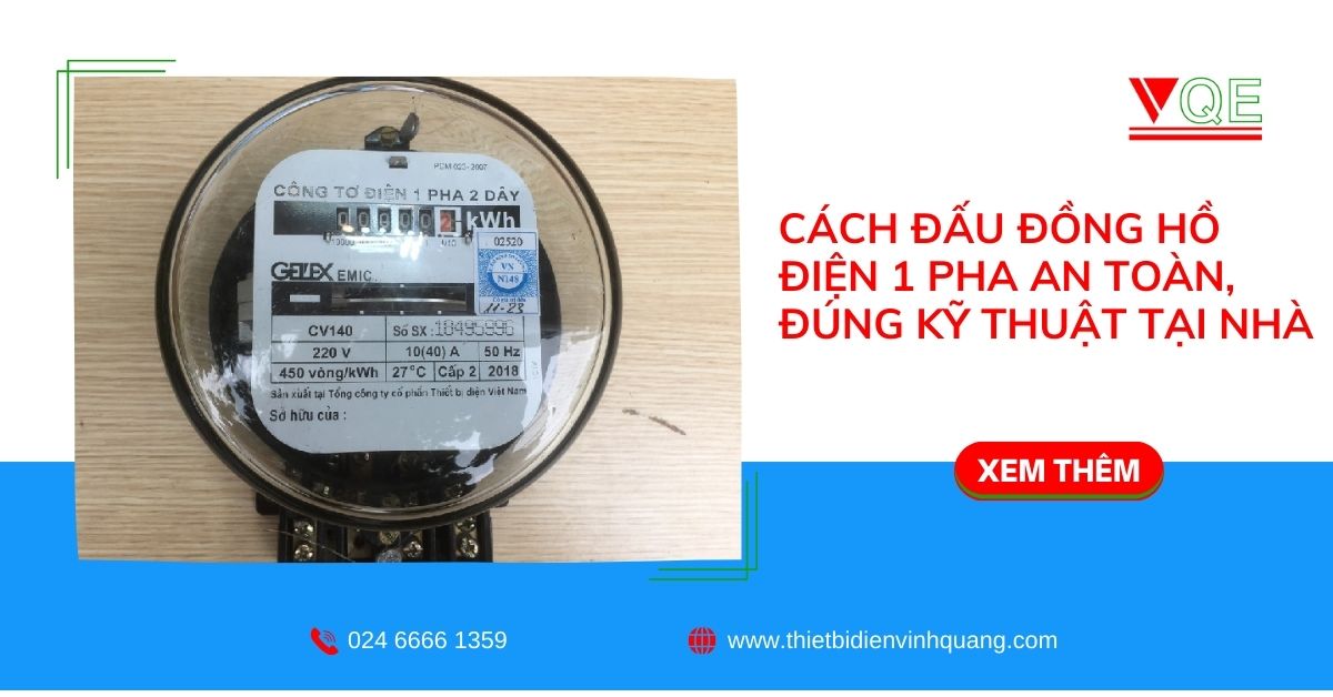 Cách đấu đồng hồ điện 1 pha an toàn, đúng kỹ thuật tại nhà