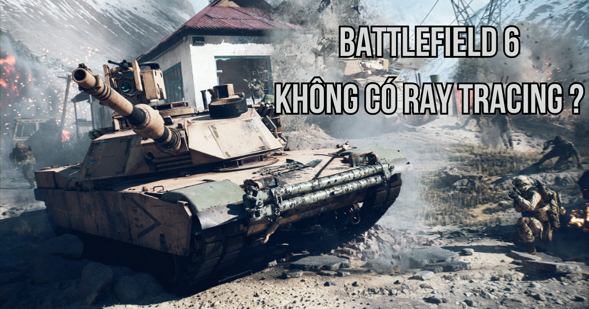 Battlefield 6: Bỏ Ray Tracing để tiếp cận nhiều người chơi hơn