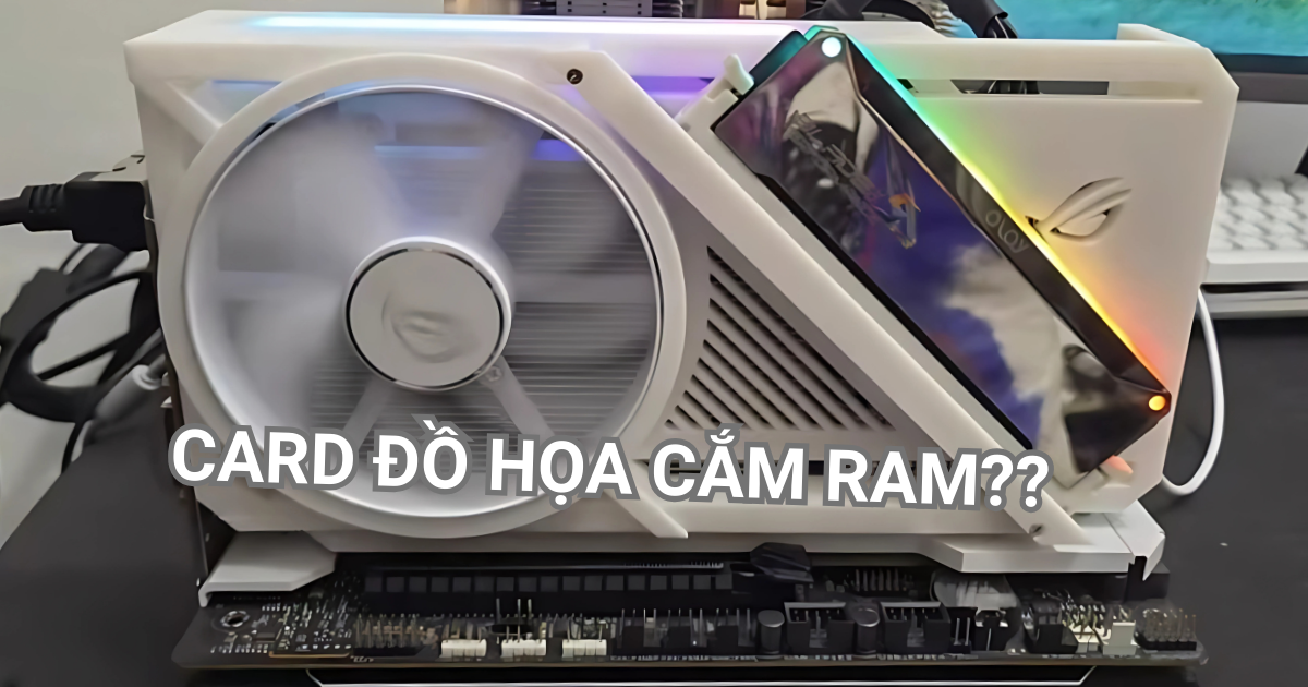 ROG RTX DDR5 nâng cấp được: Bước ngoặt ngành GPU hay trò đùa RGB?