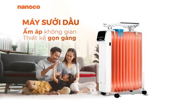MÁY SƯỞI DẦU NANOCO - ẤM ÁP KHÔNG GIAN, THIẾT KẾ GỌN GÀNG