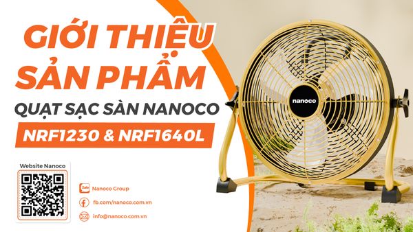GIẢI MÃ BỘ ĐÔI QUẠT SẠC SÀN NANOCO NRF1230 VÀ NRF1640L
