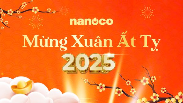 NANOCO CHÚC MỪNG NĂM MỚI ẤT TỴ 2025