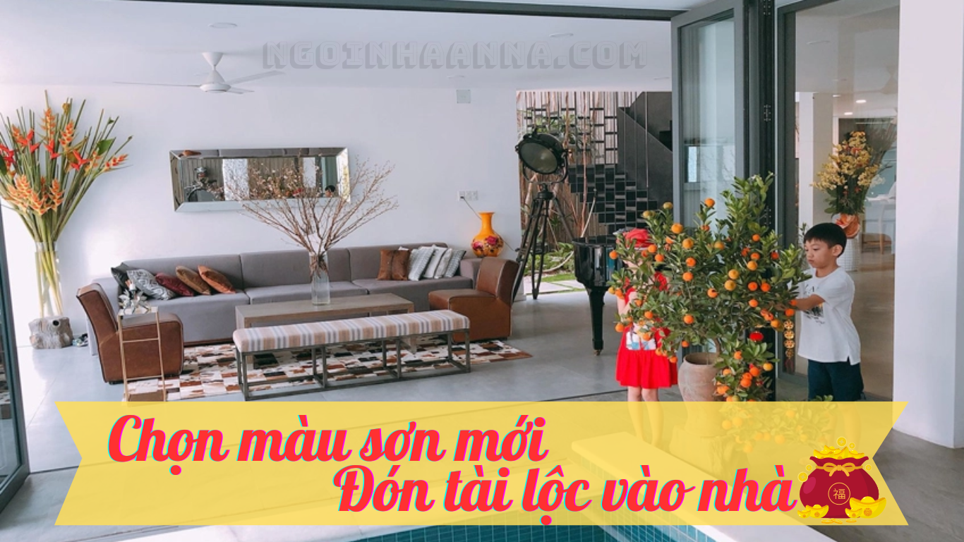 CHỌN MÀU SƠN MỚI - ĐÓN TÀI LỘC VÀO NHÀ