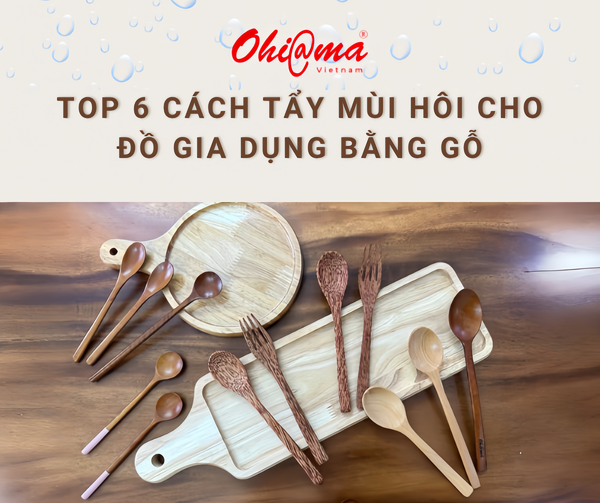 Top 6 cách tẩy mùi hôi cho đồ gia dụng bằng gỗ