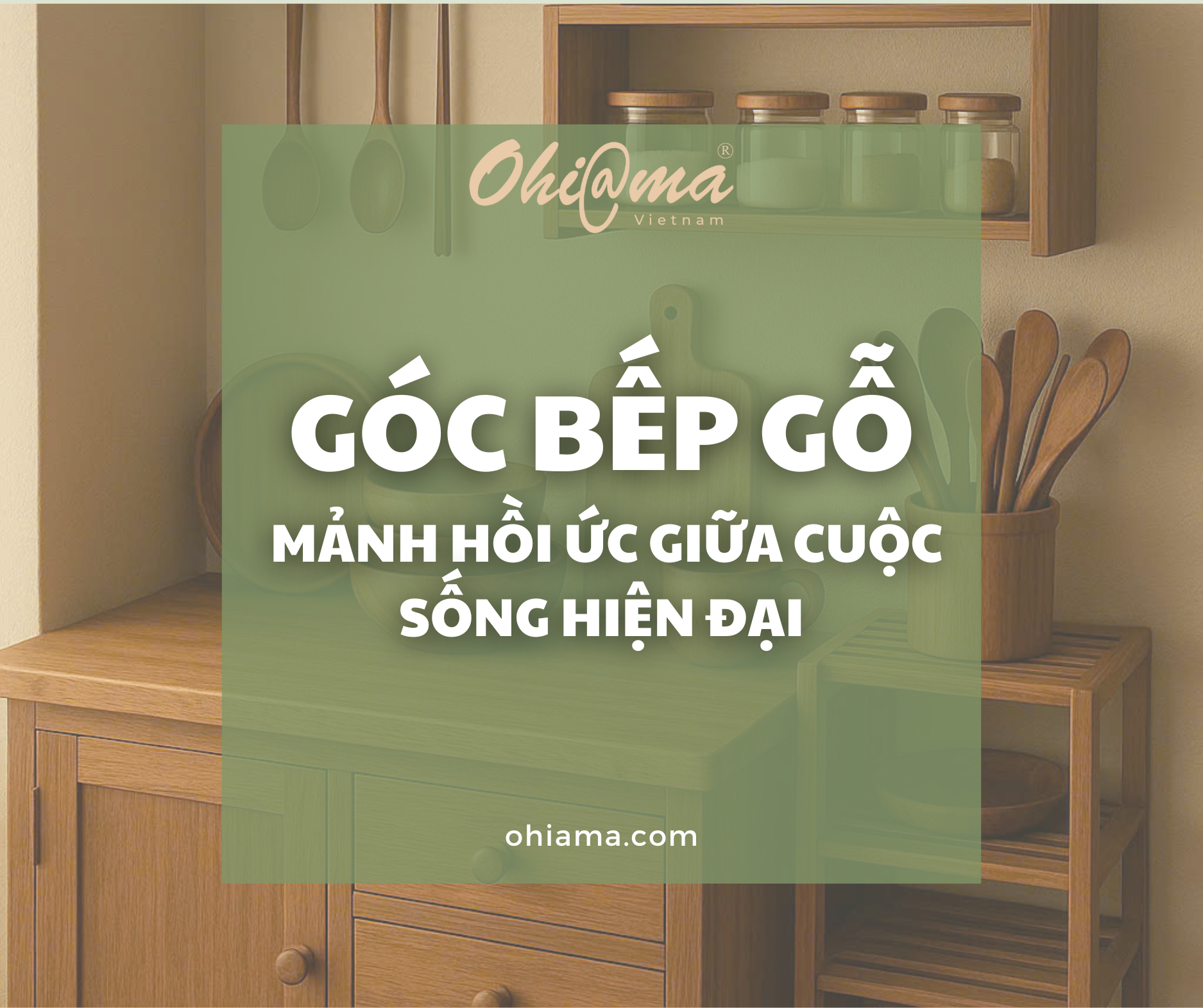 Góc bếp gỗ – mảnh hồi ức giữa cuộc sống hiện đại