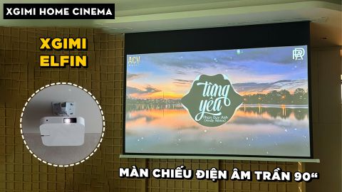 HOME CINEMA VỚI XGIMI ELFIN VÀ MÀN CHIẾU ĐIỆN ÂM TRẦN