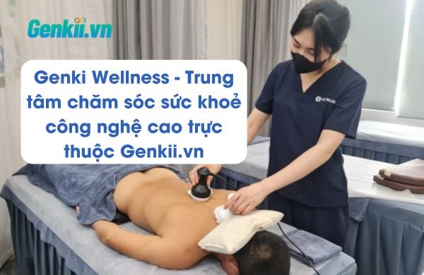 Genki Wellness - Trung tâm chăm sóc sức khoẻ công nghệ cao trực thuộc Genkii.vn