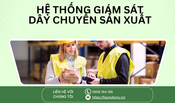 Khám phá hệ thống giám sát dây chuyền sản xuất- giải pháp tối ưu hóa chi phí cho doanh nghiệp