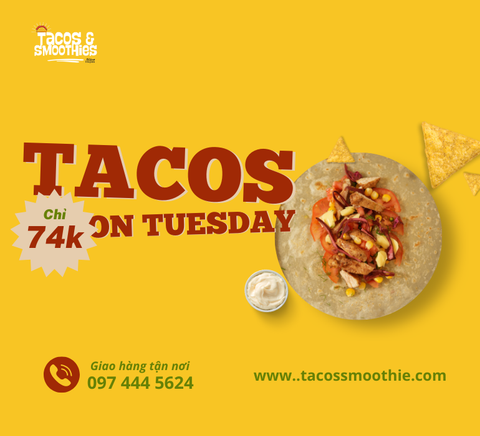Tacos Tuesday - Chương trình đồng giá Tacos chỉ từ 74k