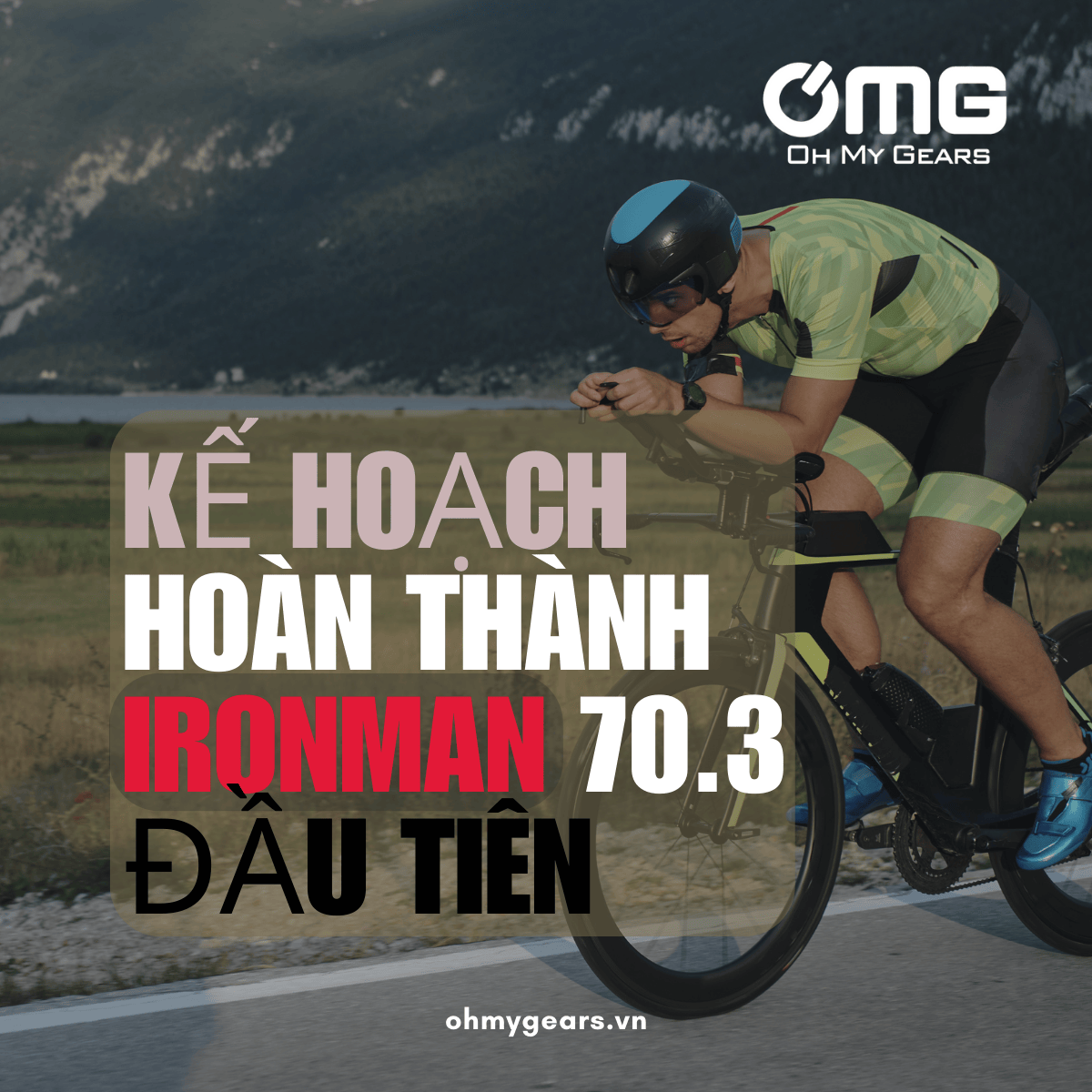 Lập kế hoạch tập luyện Half IRONMAN 70.3 trong 6-8 tháng cho người mới