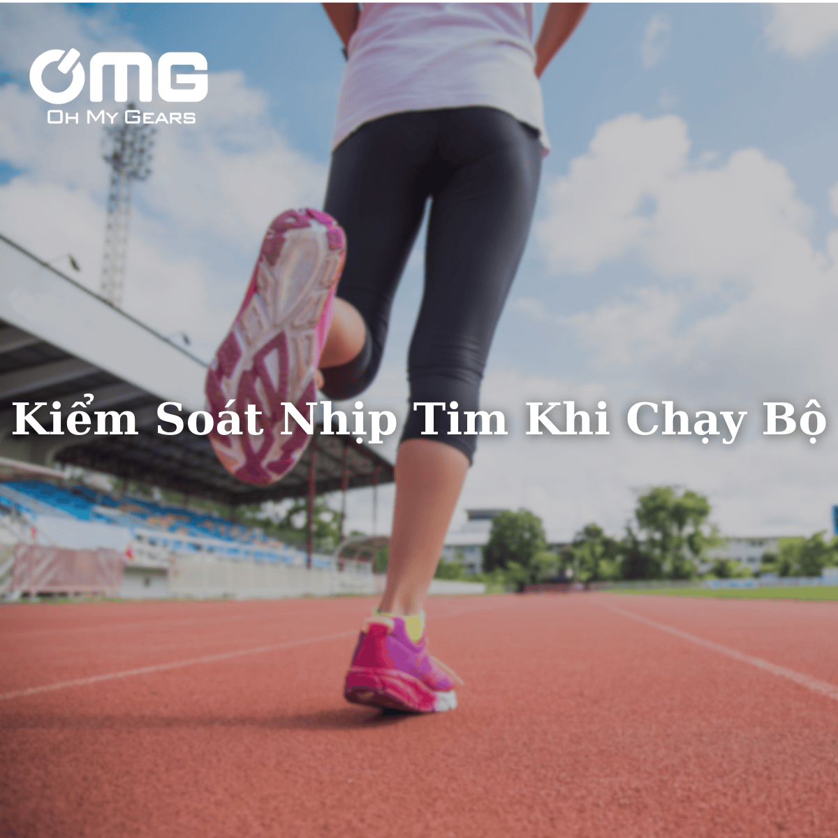 CÁCH KIỂM SOÁT NHỊP TIM KHI CHẠY BỘ ĐỂ TRÁNH QUÁ SỨC