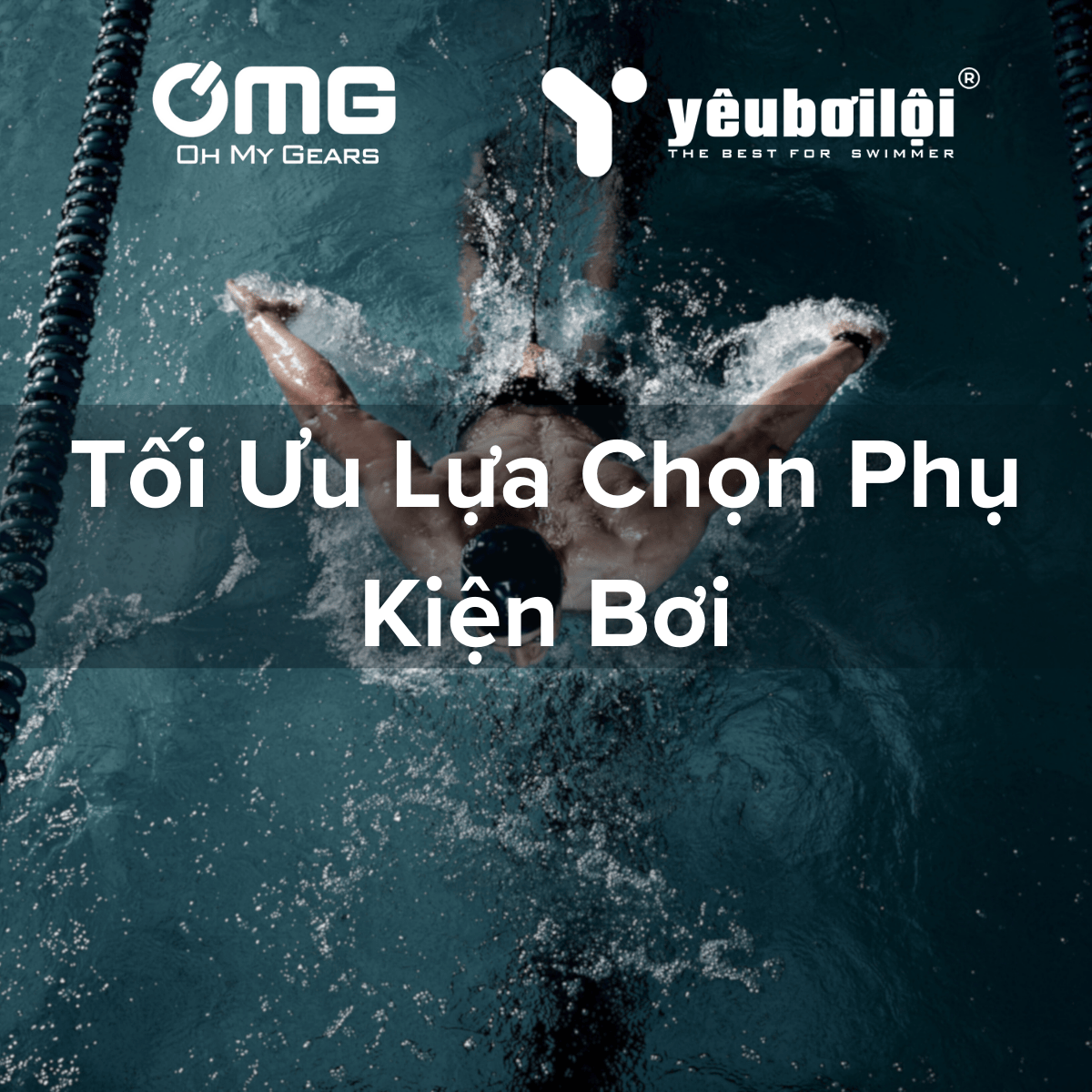Cách chọn phụ kiện bơi chất lượng cho người mới bắt đầu