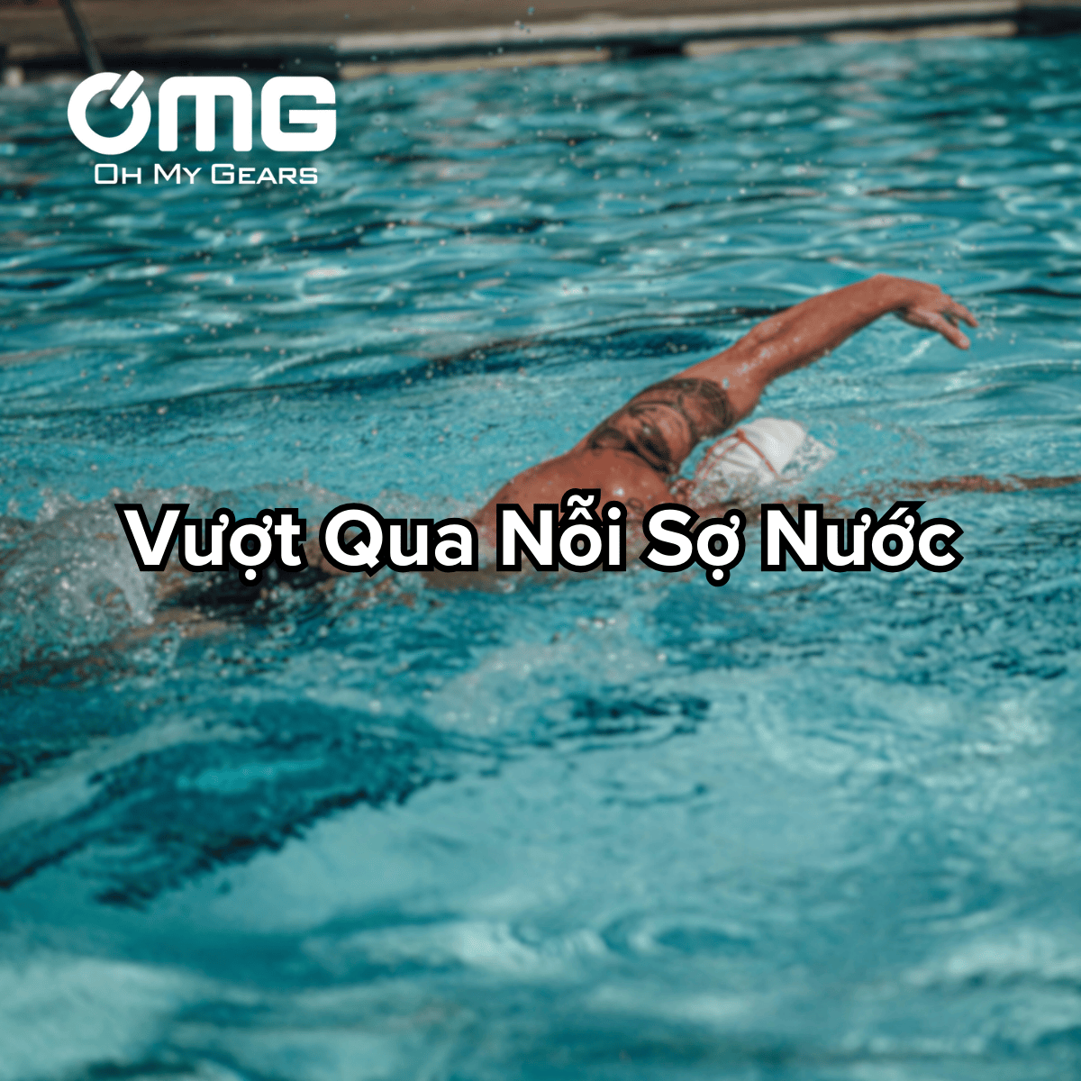 Vượt qua nỗi sợ nước – Bí quyết giúp bạn tự tin khi bơi