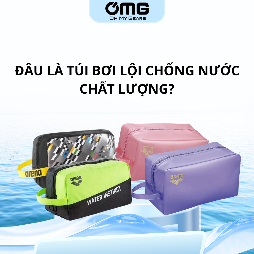 Đâu là dòng túi đựng đồ bơi chống nước chất lượng?