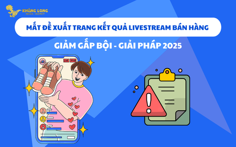 Mất đề xuất trang kết quả livestream bán hàng giảm gấp bội - Giải pháp 2025
