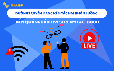 Đường truyền mạng kém tác hại khôn lường đến quảng cáo livestream facebook