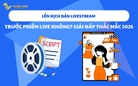 Lên kịch bản livestream trước phiên live không? Giải đáp thắc mắc 2025