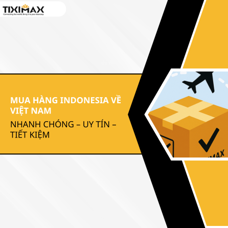 Dịch Vụ Mua Hàng & Vận Chuyển Từ Indonesia Về Việt Nam – TIXIMAX.NET