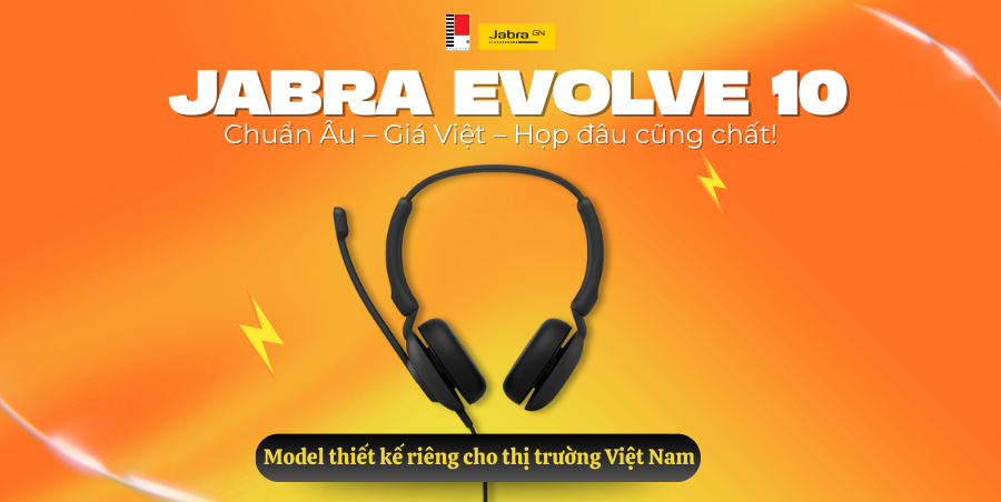 Tai Nghe Jabra Evolve 10 - Chiếc Tai Nghe Sản Xuất Dành Riêng Cho Thị Trường Việt Nam