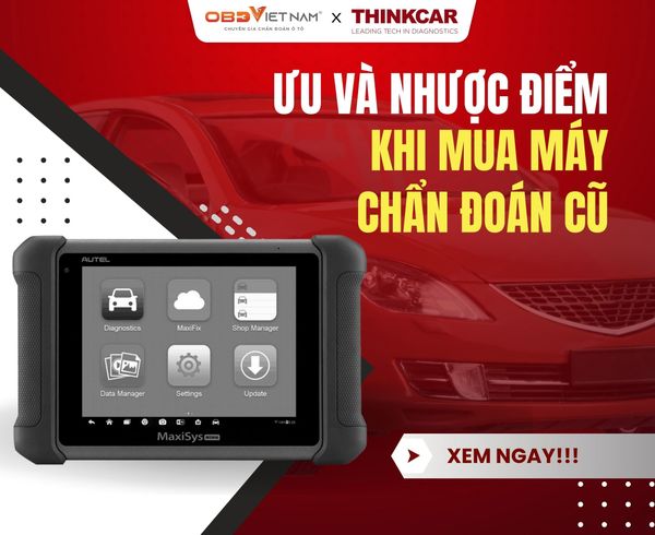 Ưu Và Nhược Điểm Khi Mua Máy Chẩn Đoán Cũ
