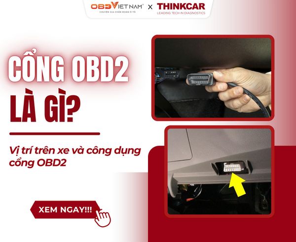 Cổng OBD2 là gì? Vị trí trên xe và công dụng cổng OBD2