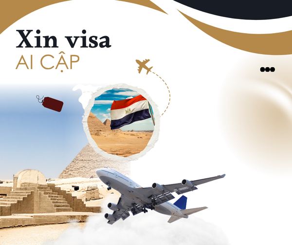 Visa Ai Cập: Hướng dẫn chi tiết và mẹo xin visa nhanh chóng